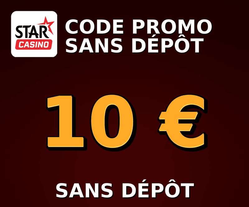 Star casino 10 euros sans dépôt